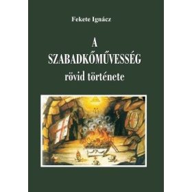 A szabadkőműveség rövid története