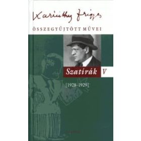 Karinthy Frigyes összegyűjtött művei - Szatírák V