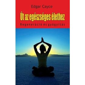   Út az egészséges élethez - regeneráció és gyógyítás