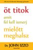 Öt titok, amit fel kell ismerj, mielőtt meghalsz