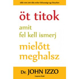 Öt titok, amit fel kell ismerj, mielőtt meghalsz