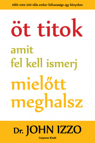 Öt titok, amit fel kell ismerj, mielőtt meghalsz