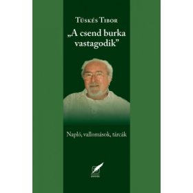 A csend burka vastagodik - naplók, vallomások, tárcák