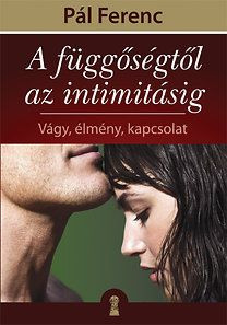 A függőségtől az intimitásig