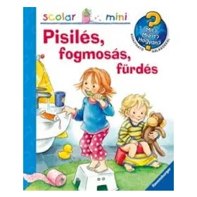 Pisilés, fogmosás, fürdés
