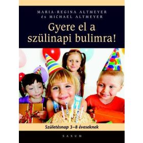   Gyere el a szülinapi bulimra! (Születésnap 3-8 éveseknek)