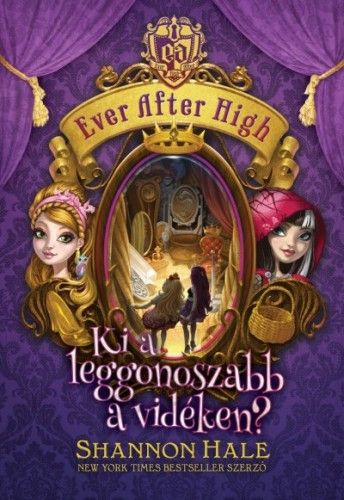 Ever After High 2. - Ki a leggonoszabb a vidéken?