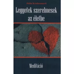Legyetek szerelmesek az életbe - Meditáció
