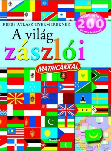 Képes atlasz  gyermekeknek - A világ zászlói matricákkal