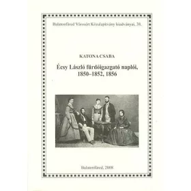 Écsy László fürdőigazgató naplóii, 1850-1852, 1856