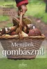 Menjünk gombászni!