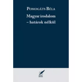 Magyar irodalom - határok nélkül