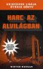 Harc az alvilágban - Grieferek ligája ötödik könyv - Egy nem hivatalos Minecraft regény