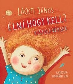 Élni hogy kell? Kisjuli-versek