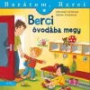 Berci óvodába megy - Barátom, Berci