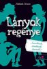 Lányok regénye 2. - Szerelmek, árulások, lavinák