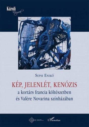 Kép, jelenlét, kenózis a kortárs francia költészetben és Valére Novarina színházában