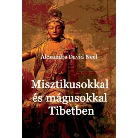 Misztikusokkal és mágusokkal Tibetben