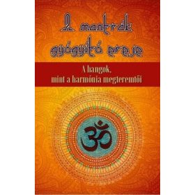   A mantrák gyógyító ereje - A hangok mint a harmónia megteremtői