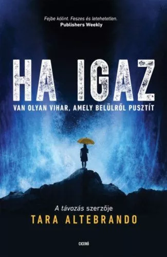 Ha igaz - Van olyan vihar, amely belülről pusztít