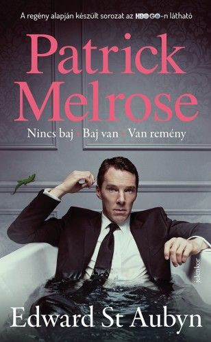 Patrick Melrose 1. - Nincs baj, Baj van, Van remény