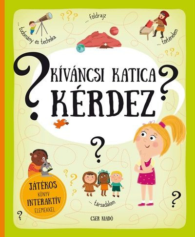 Kíváncsi Katica kérdez - Játékos könyv interaktív elemekkel