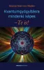 Kvantumgyógyításra mindenki képes - Te is!