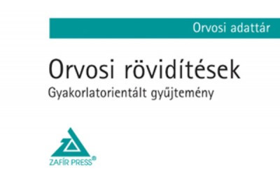 Orvosi rövidítések – Gyakorlatorientált gyűjtemény - Orvosi adattár