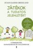 Játékok a tudatos jelenlétért