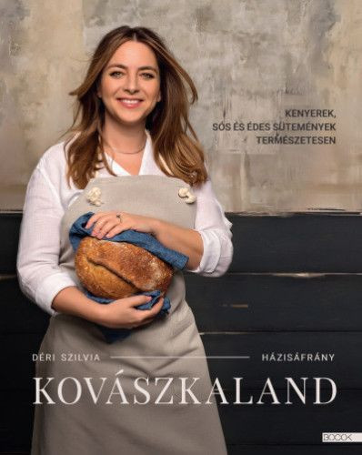 Kovászkaland - Kenyerek, sós és édes sütemények természetesen