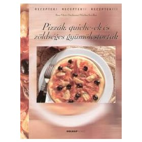 Pizzák, quiche-ek és zöldséges gyümölcstorták