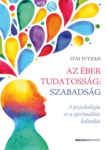 Az éber tudatosság: szabadság