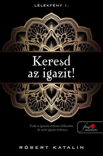 Keresd az igazit! - Lélekfény 1.