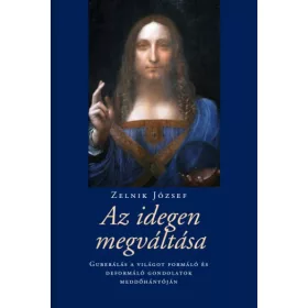   Az idegen megváltása - Guberálás a világot formáló és deformáló gondolatok meddőhányóján