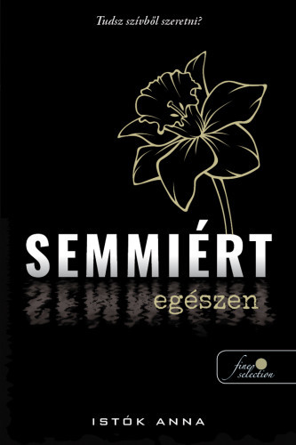 Semmiért egészen