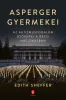 Asperger gyermekei - Az autizmusfogalom gyökerei a bécsi nácizmusban