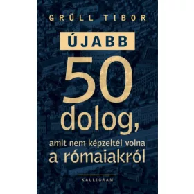Újabb 50 dolog, amit nem képzeltél volna a rómaiakról