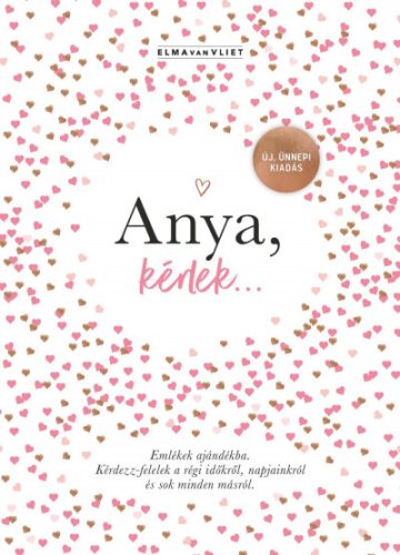 Anya, kérlek... - Új, ünnepi kiadás - Emlékek ajándékba