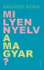 Milyen nyelv a magyar?