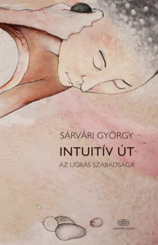 Intuitív út - Az ugrás szabadsága