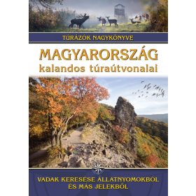  Magyarország kalandos túraútvonalai – Vadak keresése állatnyomokból és más jelekből