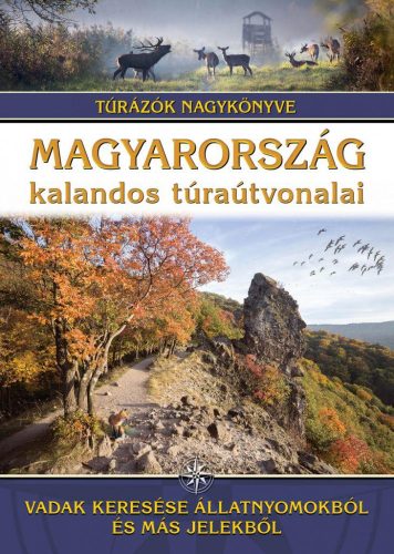 Magyarország kalandos túraútvonalai – Vadak keresése állatnyomokból és más jelekből