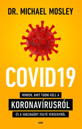 COVID19 - Minden, amit tudni kell a koronavírusról és a vakcináért folyó versenyről