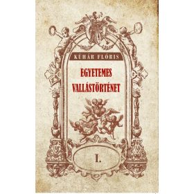 Egyetemes vallástörténet I. kötet