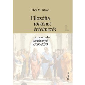 Filozófia, történet, értelmezés - I. kötet