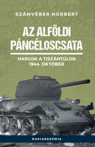 Az alföldi páncéloscsata - Harcok a Tiszántúlon, 1944. október