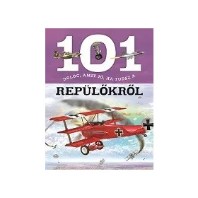 101 dolog, amit jó, ha tudsz a repülőkről