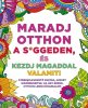 Maradj otthon a s*ggeden, és kezdj magaddal valamit!