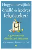 Hogyan neveljünk önálló és kedves felnőtteket?
