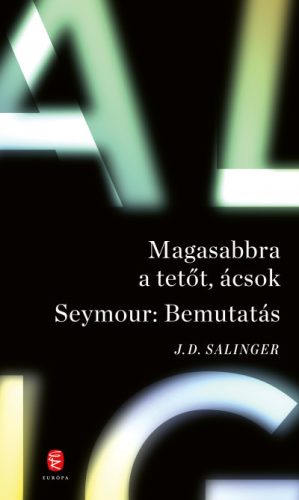 Magasabbra a tetőt, ácsok - Seymour: Bemutatás